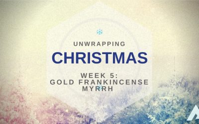 Unwrapping Christmas: Gold, Frankincense & Myrrh