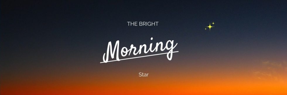 Who Is Called The Bright Morning Star